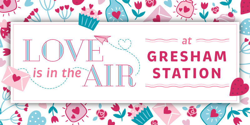 Gresham Station Valentine's Day header graphic that reads Love is in the Air at Gresham Station
